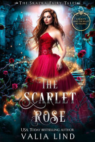 Title: The Scarlet Rose: A Beauty and the Beast Retelling, Author: Valia Lind