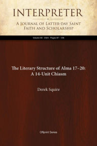 Title: The Literary Structure of Alma 1720: A 14-Unit Chiasm, Author: Derek Squire