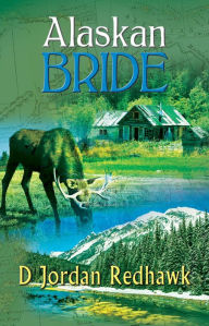 Title: Alaskan Bride, Author: D. Jordan Redhawk