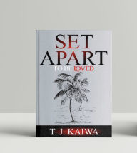 Title: Set Apart to Be Loved, Author: Tamara Kaiwa