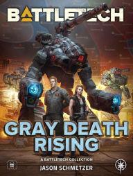 Title: BattleTech: Gray Death Rising: (A BattleTech Collection), Author: Jason Schmetzer