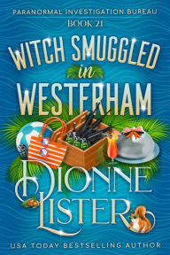 Title: Witch Smuggled in Westerham, Author: Dionne Lister