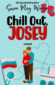 Title: Chill Out, Josey: A Vintage Romantic Comedy, Author: Susan May Warren