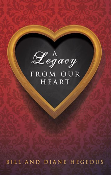 A Legacy From Our Heart