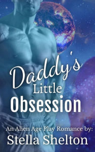 Title: Daddy's Little Obsession, Author: Stella Shelton