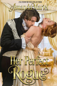 Title: Her Perfect Rogue, Author: Amanda Mariel