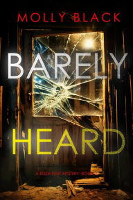 Title: Barely Heard (A Tessa Flint FBI Suspense ThrillerBook 2), Author: Molly Black