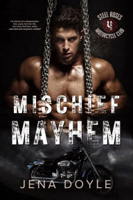 Title: Mischief Mayhem: A Brother's Best-Friend Motorcycle Club Romance, Author: Jena Doyle