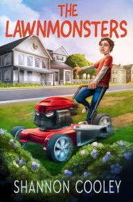 Title: The Lawnmonsters, Author: Shannon Cooley