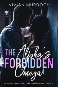 Title: The Alpha's Forbidden Omega: An Annual Game Night Darkverse Romance: Season 1, Author: Vivian Murdoch