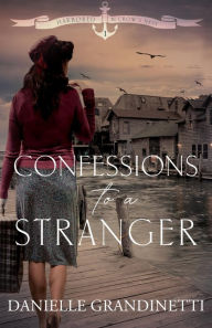 Title: Confessions to a Stranger, Author: Danielle Grandinetti