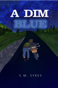 Title: A Dim Blue, Author: S. M. Sykes