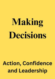 Title: Making Decisions, Author: Lucas Lazarus