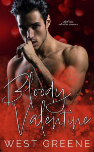 Title: Bloody Valentine: MM Romance, Author: West Greene