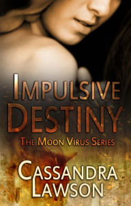 Title: Impulsive Destiny, Author: Cassandra Lawson