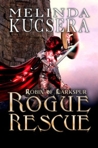 Title: Rogue Rescue, Author: Melinda Kucsera