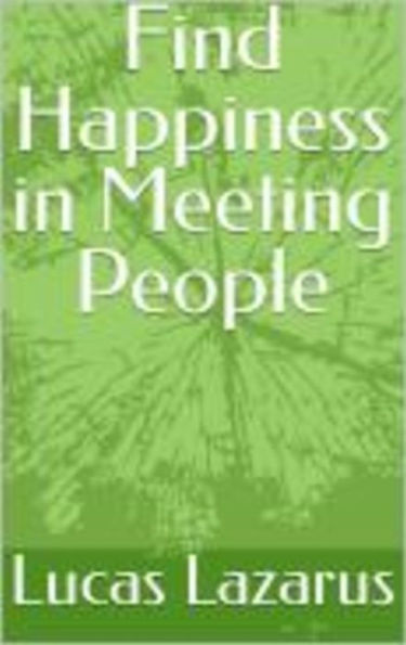 Find Happiness in Meeting People