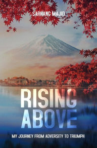 Title: RISING ABOVE, Author: SARHANG MAJID