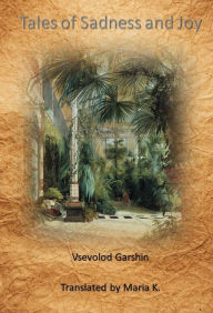 Title: Tales of Sadness and Joy, Author: Vsevolod Garshin
