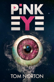 Title: PINK EYE, Author: TOM NORTON