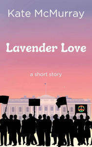 Title: Lavender Love: a short story, Author: Kate Mcmurray