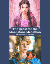 Title: The Quest for the Moonstone Medallion, Author: Aqeel Ahmed