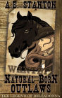 Natural Born Outlaws: Book One of the Legend of Belladonna