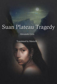 Title: Suan Plateau Tragedy, Author: Alexander Grin