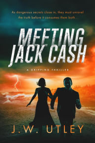 Title: Meeting Jack Cash, Author: J.W. Utley