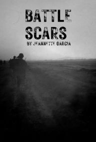 Title: Battle Scars, Author: Jeannette Margarita Garcia