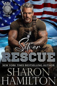 Title: Silver Rescue: SEAL Brotherhood: Silver Team, Author: Sharon Hamilton