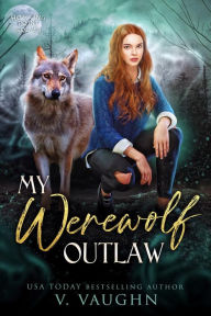 Title: My Werewolf Outlaw: Shifter Dating App Romance, Author: V. Vaughn