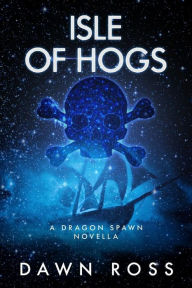 Title: Isle of Hogs: Book 3.5 (a novella), Author: Dawn Ross