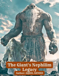 Title: The Giant's Nephilim Legacy, Author: Aqeel Ahmed