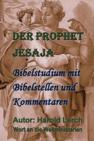 Title: Der Prophet Jesaja: Bibelstudium mit Bibelstellen und Kommentaren, Author: Harold Lerch