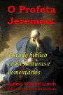 O Profeta Jeremias: Estudo bíblico com escrituras e comentários
