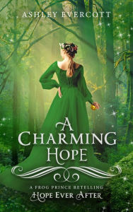 Title: A Charming Hope (Hope Ever After, #9), Author: Ashley Evercott