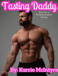 Title: Tasting Daddy: A Forbidden, Man of the House, Fertile Brat Story, Author: Karrie Mcintyre
