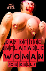 Title: Day of the Inflatable Woman, Author: Joe Kelly