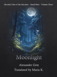 Title: Moonlight, Author: Alexander Grin