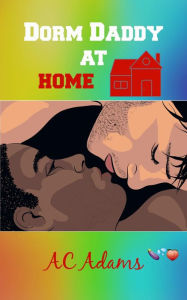 Title: Dorm Daddy at Home, Author: Ac Adams