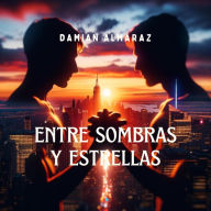 Title: Entre Sombras y Estrellas, Author: Damian Almaraz