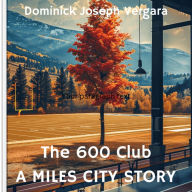 Title: Thet 600 Club, Author: Dominick Vergara