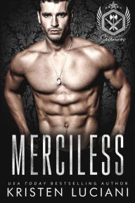 Title: Merciless: A Dark Mafia Enemies To Lovers Romance, Author: Kristen Luciani