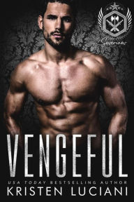 Title: Vengeful: A Dark Mafia Hate To Love Romance, Author: Kristen Luciani