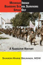 Michigan Indian Boarding School Survivors Speak Out: A Narrative History