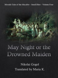 Title: May Night or the Drowned Maiden, Author: Nikolai Gogol
