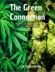 Title: The Green Connection: Exploring the Bond between Cannabis, Hop, and Nature, Author: Key Encounters
