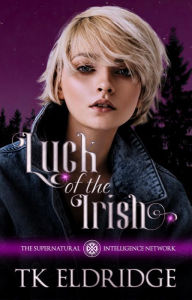 Title: Luck of the Irish: The Supernatural Intelligence Network #3, Author: Tk Eldridge