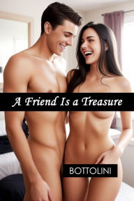 Title: A Friend Is a Treasure: Adult Short Story, Author: Bottolini